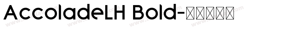 AccoladeLH Bold字体转换